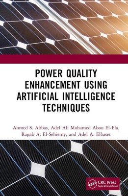 Power Quality Enhancement using Artificial Intelligence Techniques by Adel Ali M
