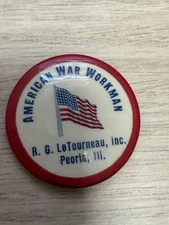 WWII American War Workman R. G. LeTourneau, Inc Pioria I'll. Pinback