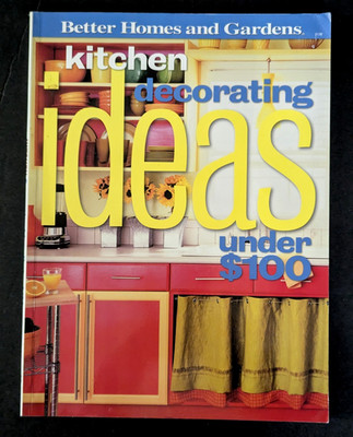 Better Homes and Gardens Kitchen Decorating Ideas Under $100 (Paperback)
