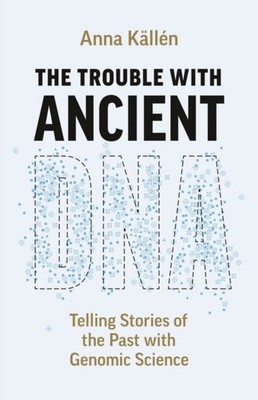 TROUBLE WITH ANCIENT DNA by KALLEN, ANNA Paperback Self Help Business