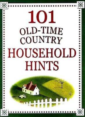 101 Old-Time Country Household Hints - Spiral-bound - GOOD