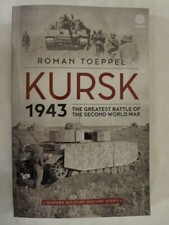 Modern Military History Ser.: Kursk 1943 : The Greatest Battle of the Second Wor