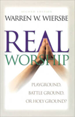 Real Worship: Playground, Battleground, or Holy Ground? - Paperback - VERY GOOD