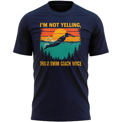 Funny Swimming T Shirt I'm Not Yelling This Is My Swim Coach Voice Gift for S...
