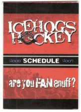 2006-07 Rockford Icehogs UHL Hockey Schedule !!! Dental Dimensions