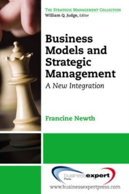 Newth - Business Models and Strategic Management  A New Integration -  - X555z