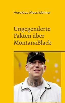 Ungegenderte Fakten über MontanaBlack Herold Zu Moschdehner