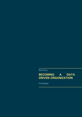 Becoming a Data Driven Organization | The Handbook | Mirko Peters | Taschenbuch