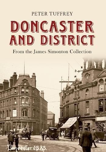 Doncaster and District: from the James Simonton Collection - Tuffrey, Peter