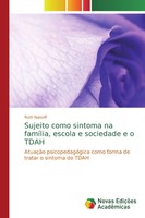 Sujeito Como Sintoma Na FamíLia, Escola E Sociedade E O Tdah Ruth Nassiff Buch