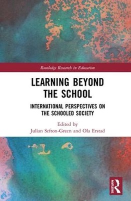 Learning Beyond the School: International Perspectives on the Schooled Society b