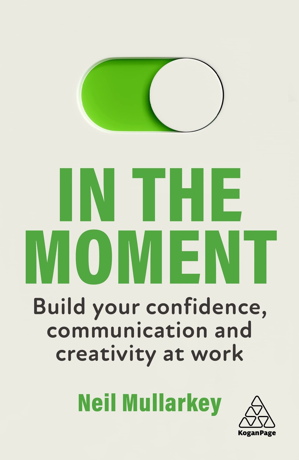 In the Moment: Build Your Confidence, Communication and Creativi