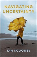 Ian Scoones - Navigating Uncertainty Radical Rethinking For A Turbul - G245Z