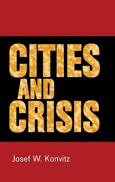 Josef W. Konvitz | Cities And Crisis | Buch | Englisch (2016) | Gebunden-image