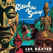 Les Baxter RITUAL OF THE SAVAGE (LE SACRE DU SAUVAGE) 180g New Black Vinyl LP