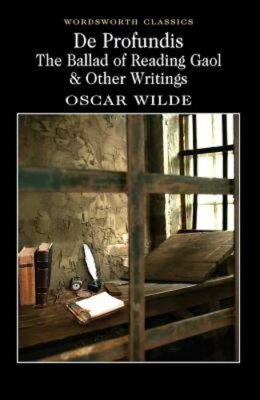 De Profundis, The Ballad of Reading Gaol & Others by Oscar Wilde: New