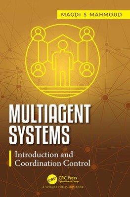 Multiagent Systems : Introduction and Coordination Control, Hardcover by Mahm...
