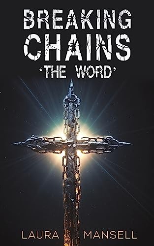 Breaking Chains � �The Word�