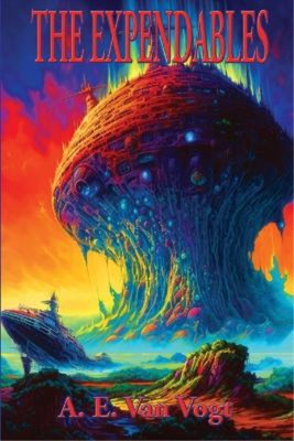 A E Van Vogt The Expendables (Taschenbuch) (US IMPORT)