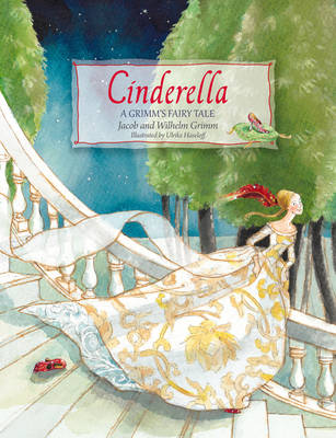 Cinderella: A Grimm's Fairy Tale by Jacob and Wilhelm Grimm (Hardcover, 2013)