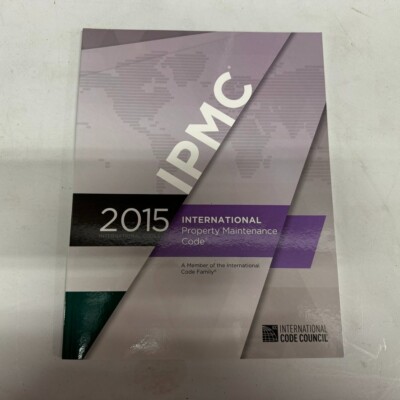 2015 International Property Maintenance Code by International Code Council...