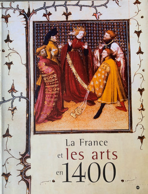 Frankreich und die Künste im Jahr 1400 - Die Prinzen der Lilienblüten (RMN 2004)