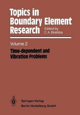 Topics in Boundary Element Research: Volume 2: Time-dependent and Vibration Prob