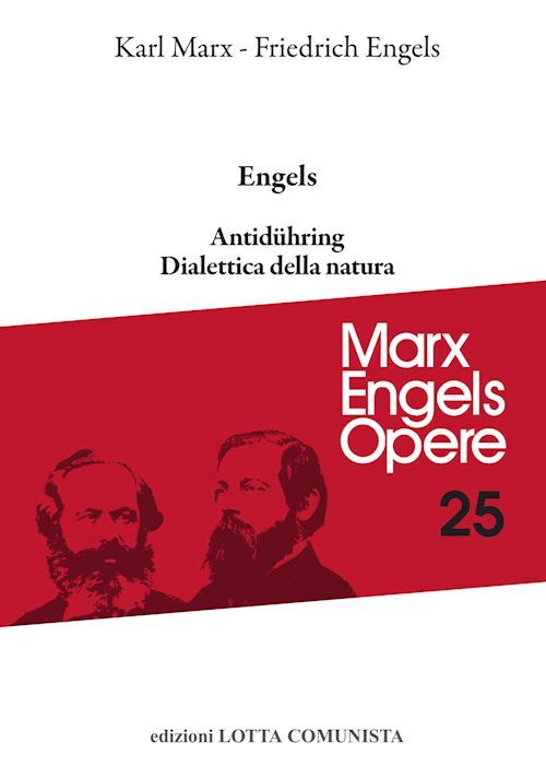 OPERE COMPLETE. VOL. 25: ANTIDUHRING. DIALETTICA DELLA NATURA  - MARX KARL,