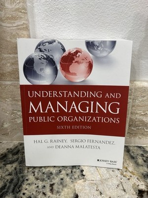 Understanding and Managing Public Organizations by Hal G. Rainey Sixth Edition
