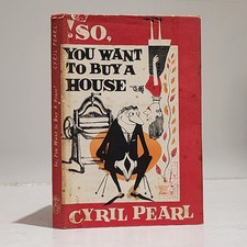 So, You Want to Buy a House by Cyril Pearl - 1961 AUS 1st Edition Hardcover