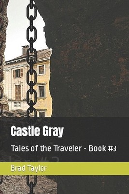 Castle Gray: Tales of the Traveler - Book #3 by Brad Taylor Paperback Book