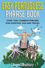 Easy Portuguese Phrase Book: Over 150..., Lingo Mastery