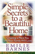 Simple Secrets to a Beautiful Home: Creating a Place You and Your Family  - GOOD
