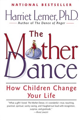 The Mother Dance: How Children Change Your Life   A Psychologist's Guide to Moth