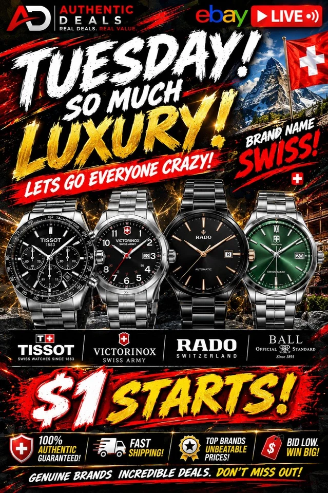 TUESDAY! SO MUCH LUXURY! LETS GO EVERYOME CRAZY BRAND NAME SWISS! $1 STARTS