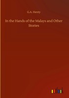 G. A. Henty | In The Hands Of The Malays And Other Stories | Buch | Englisch