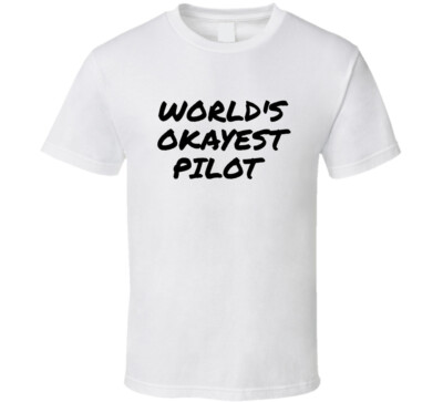 Worlds Okayest Pilot T Shirt