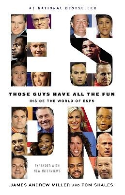 Those Guys Have All the Fun: Inside the World of ESPN Miller, James Andrew