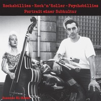 Rockabillies - Rock'n' Roller - Psychobillies. Susanne El-Nawab