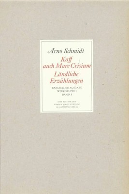Kaff auch Mare Crisium, Ländliche Erzählungen | Arno Schmidt | Buch | 556 S.