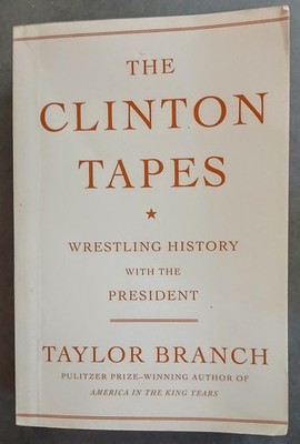 The Clinton Tapes -Taylor Branch- Pulitzer Prize Author Signed HB DJ 1st Ed B7