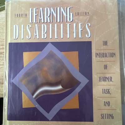 Learning Disabilities : The Interaction of Learner, Task, and Setting by Corinne