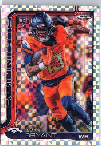 2025 Topps Chrome - Pat Bryant #313 X-FRACTOR RC Denver Broncos