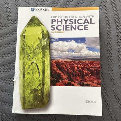 Apologia Exploring Creation with Physical Science 3rd Ed PB Vicki Dincher