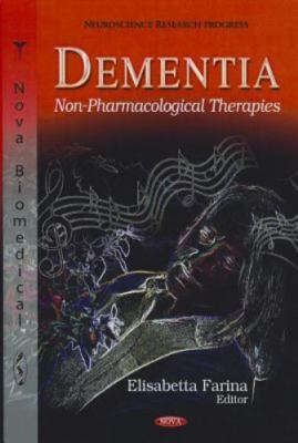 Dementia : Non-Pharmacological Therapies, Hardcover by Farina, Elisabetta (ED...