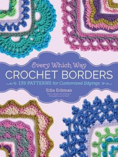 Edie Eckman Every Which Way Crochet Borders (Anello, filo)