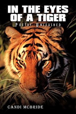 In the Eyes of a Tiger: Poetry Unleashed -  NEW Candi Mcbride 2009