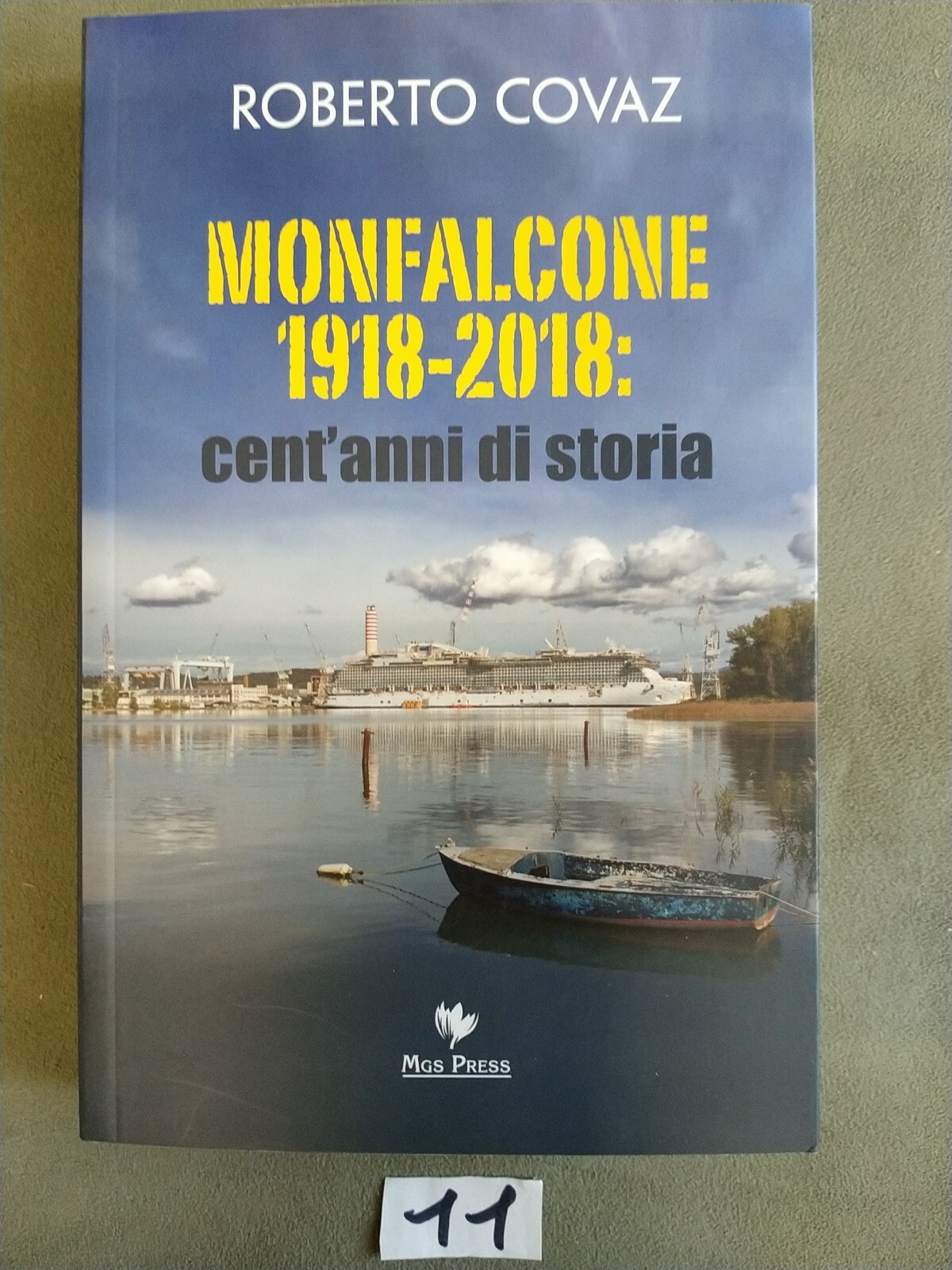 Monfalcone 1918-2018: cent'anni di storia - Covaz Roberto
