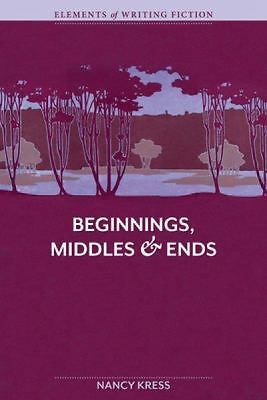 Elements of Fiction Writing - Beginnings, Middles & Ends by Kress, Nancy