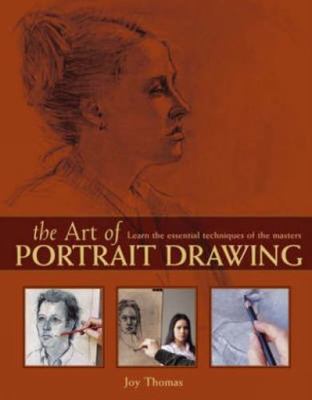 The Art of Portrait Drawing: Learn the Essential Techniques of the Masters